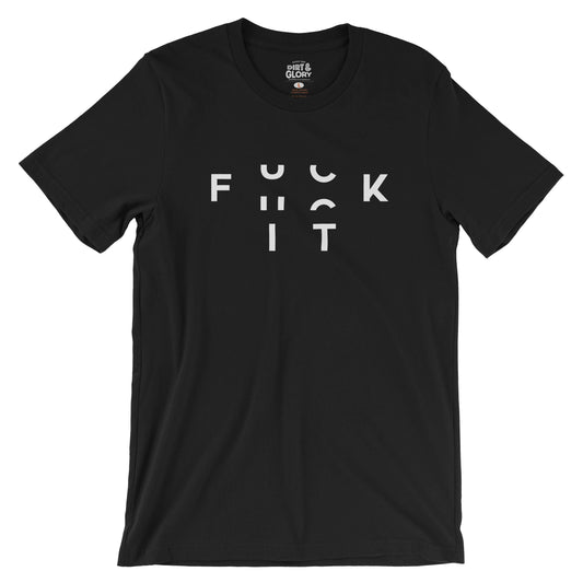 F**K IT! Men's T-shirt T-shirt by DIRT & GLORY