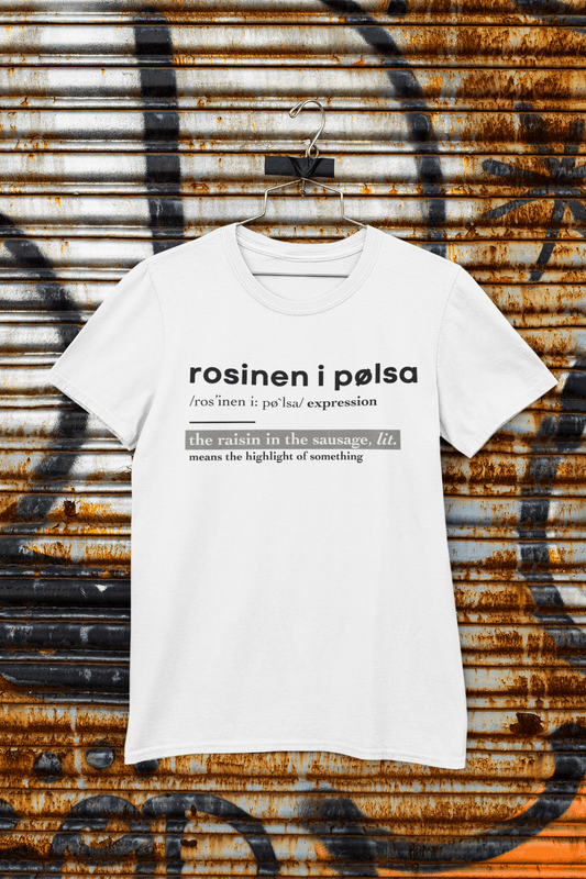 T-Shirt | The raisin in the sausage