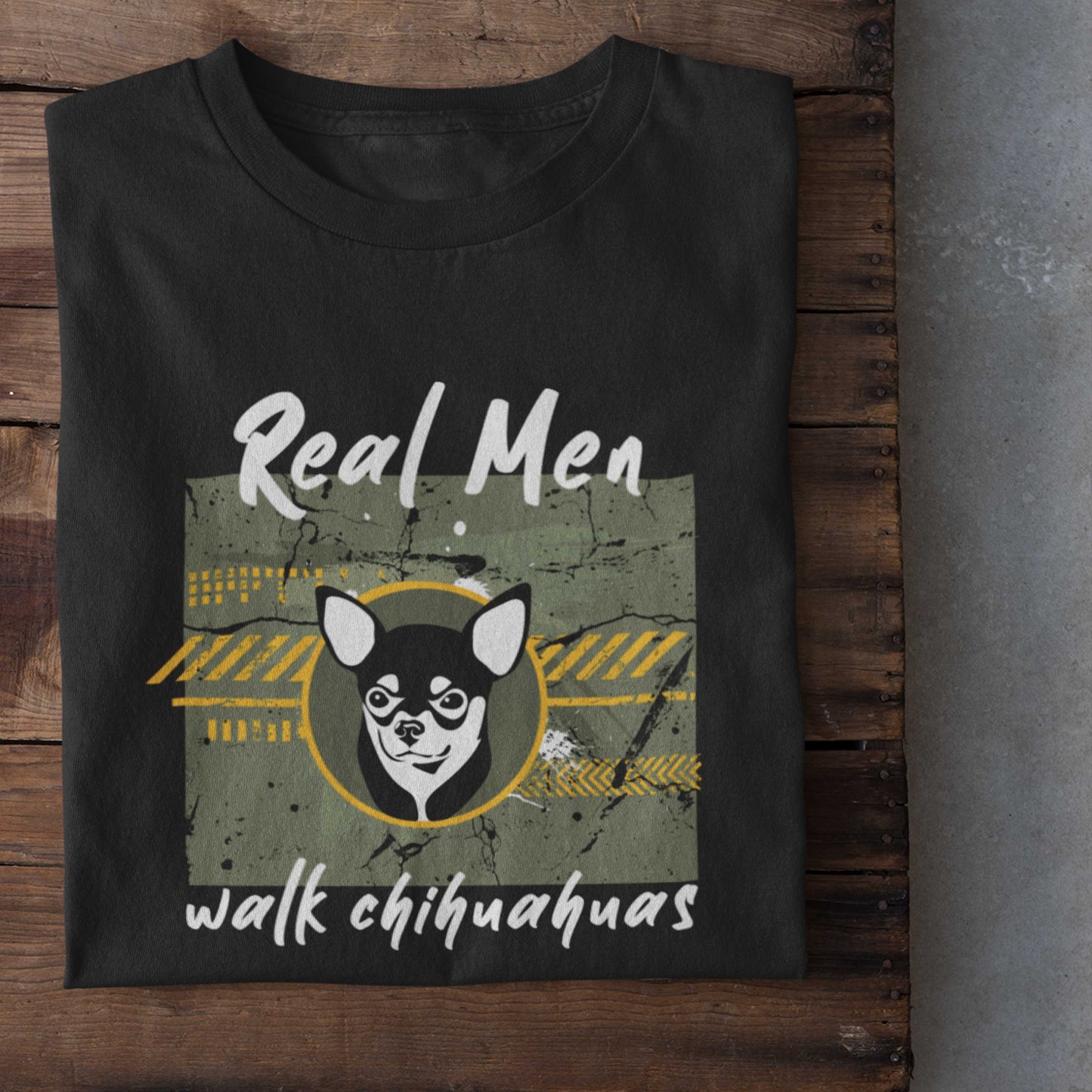 Real Men Walk Chihuahuas | Tough Tee