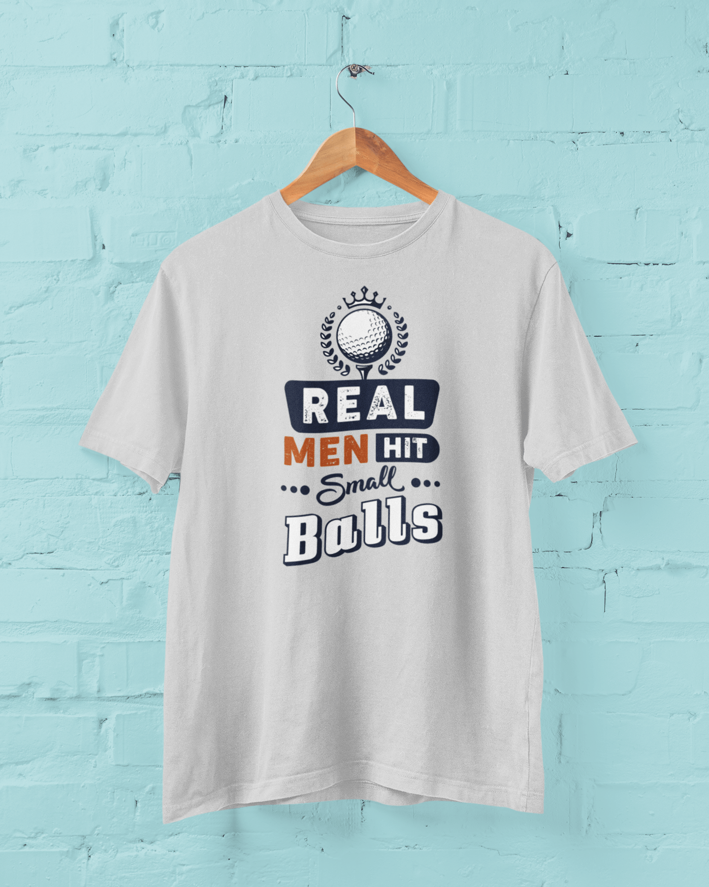 Real Men Hit Small Balls T-shirt
