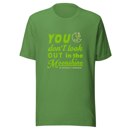 You don't look out in the moonshine! | Du ser ikke ut i måneskinn! | UNISEX