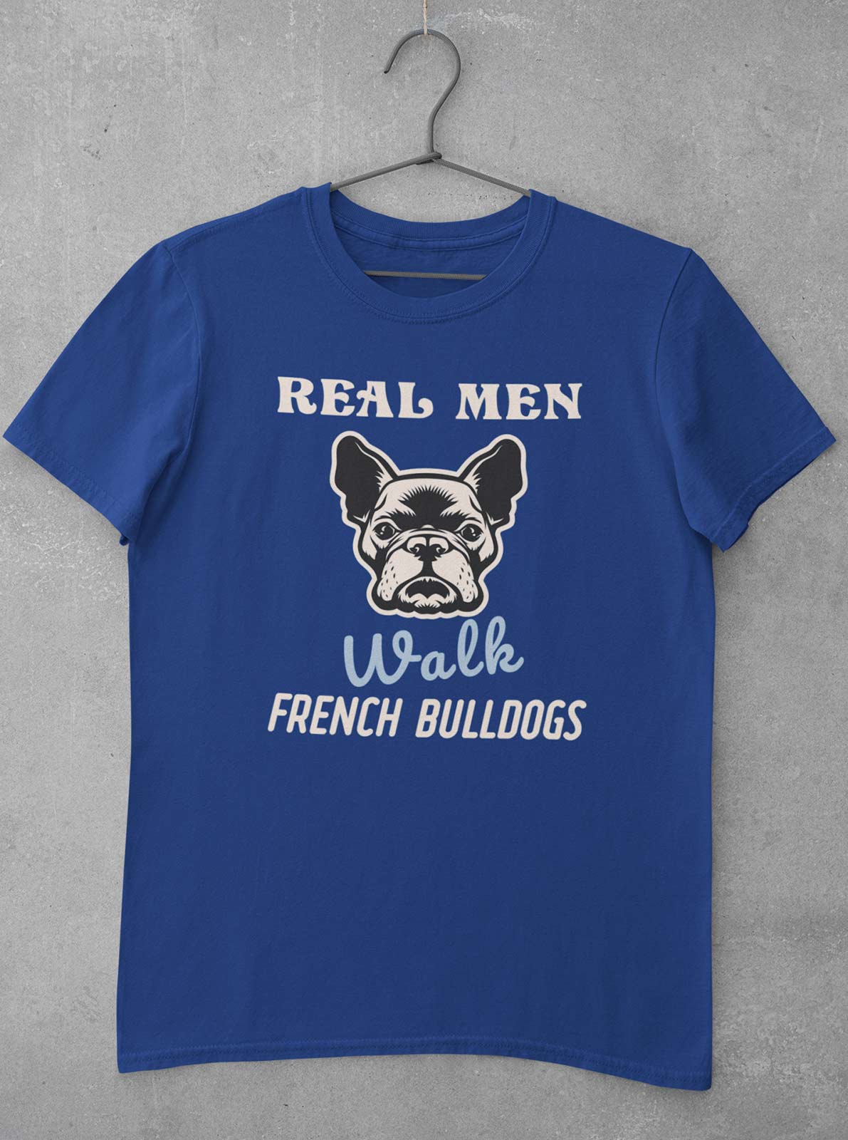 Real Men Walk French Bulldogs T-shirt
