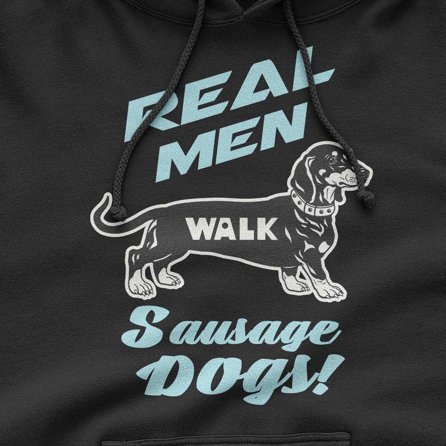 Real Men Walk Sausage Dogs | Hoodie