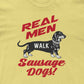 Real Men Walk Sausage Dogs T-shirt